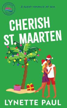 Paperback Cherish St. Maarten (Cherish Cruises Sweet Romances) Book