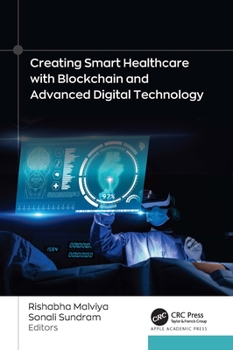 Hardcover Creating Smart Healthcare with Blockchain and Advanced Digital Technology Book
