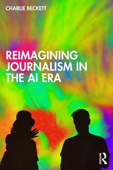Paperback Reimagining Journalism in the AI Era Book