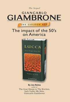 The Golden Age: The Sequel: Giancarlo Giambrone: The impact of the 50's on America