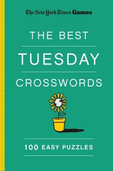 Paperback New York Times Games the Best Tuesday Crosswords: 100 Easy Puzzles Book
