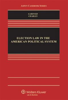 Hardcover Election Law in the American Political System (Aspen Casebook) Book