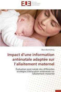 Paperback Impact D Une Information Anténatale Adaptée Sur L Allaitement Maternel [French] Book