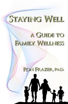 Staying Well: A Guide to Family Wellness
