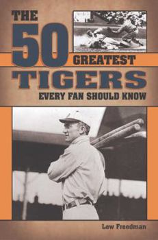 Paperback The 50 Greatest Tigers Every Fan Should Know Book