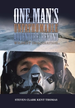 Hardcover One Man's Unfathomable Adventure, Beyond Wildest Imagination Book