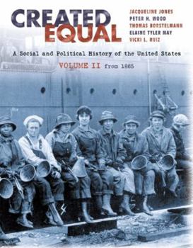 Paperback Created Equal: A Social and Political History of the United States, Volume II: From 1865 (Chapters 1 Book