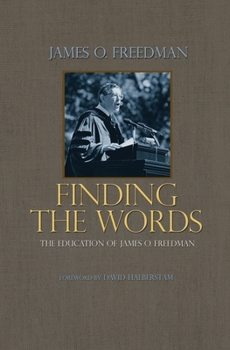 Hardcover Finding the Words: The Education of James O. Freedman Book
