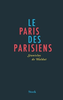 Paperback Le Paris Des Parisiens [French] Book