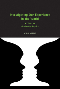 Paperback Investigating Our Experience in the World: A Primer on Qualitative Inquiry Book