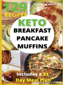 Hardcover Keto Breakfast, Pancake and Muffins: 129 Easy To Follow Recipes for Ketogenic Weight-Loss, Natural Hormonal Health & Metabolism Boost Includes a 21 Da Book