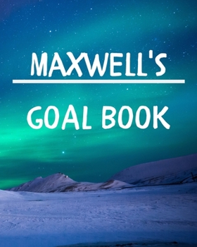 Maxwell's Goal Book: New Year Planner Goal Journal Gift for Maxwell  / Notebook / Diary / Unique Greeting Card Alternative