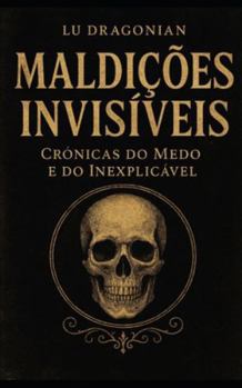 Paperback Maldições Invisíveis: Crónicas do Medo e do Inexplicável [Portuguese] Book