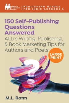 Paperback 150 Self-Publishing Questions Answered: ALLi's Writing, Publishing, & Book Marketing Tips for Authors and Poets Book