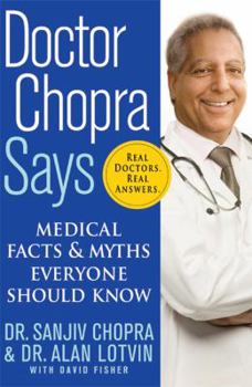 Hardcover Doctor Chopra Says: Medical Facts and Myths Everyone Should Know Book