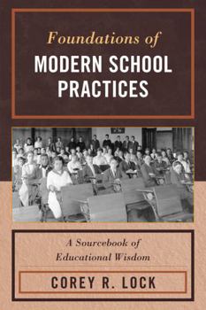 Paperback Foundations of Modern School Practices: A Sourcebook of Educational Wisdom Book