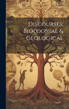 Hardcover Discourses; Biological & Geological: Essays Book