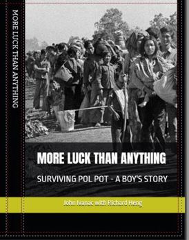 Paperback MORE LUCK THAN ANYTHING: SURVIVING POL POT - A BOY'S STORY Book