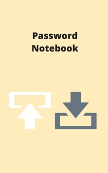 Paperback Password Notebook: Potable Size 5" x 8", Logbook To Protect Usernames, Internet Websites and Passwords, Password and Username Keeper with Book