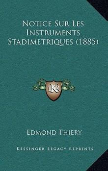 Paperback Notice Sur Les Instruments Stadimetriques (1885) [French] Book