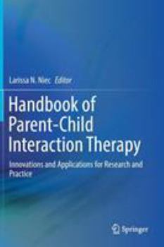 Hardcover Handbook of Parent-Child Interaction Therapy: Innovations and Applications for Research and Practice Book