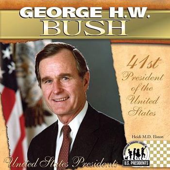 George H. W. Bush (The United States Presidents) - Book #41 of the United States Presidents