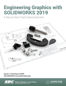 Paperback Engineering Graphics with Solidworks 2019: A Step-By-Step Project Based Approach Book
