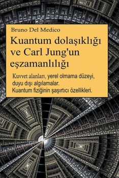 Paperback Kuantum dola&#351;&#305;kl&#305;&#287;&#305; ve Carl Jung'un e&#351;zamanl&#305;l&#305;&#287;&#305; [Turkish] Book