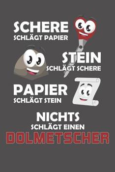 Paperback Schere Schlägt Papier - Stein schlägt Schere - Papier schlägt Stein - Nichts schlägt einen Dolmetscher: Praktischer Wochenplaner für ein ganzes Jahr o [German] Book