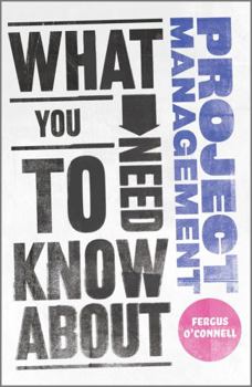 Paperback What You Need to Know about Project Management Book