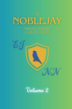 A NobleJay Short Story Collection: Volume 2 (NobleJay's Short Story Collections) - Book #2 of the NobleJay Short Story Collection