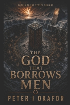 Paperback The God That Borrows Men (The Vessel Trilogy) Book