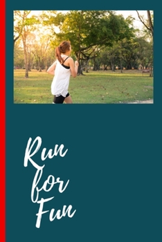 Run For Fun: Trainings Tagebuch incl. 2 Trainingspläne für Läufer. Logbook und Laufplanner für alle ambitionierten Dauerläufer und Jogger (German Edition)
