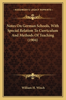 Paperback Notes On German Schools, With Special Relation To Curriculum And Methods Of Teaching (1904) Book