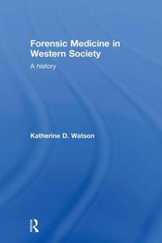 Hardcover Forensic Medicine in Western Society: A History Book