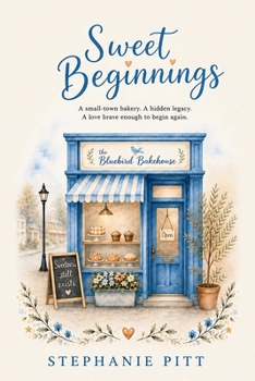 Paperback Sweet Beginnings: A small-town bakery. A hidden legacy. A love brave enough to begin again. Book