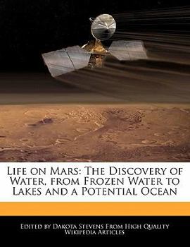 Paperback Life on Mars: The Discovery of Water, from Frozen Water to Lakes and a Potential Ocean Book