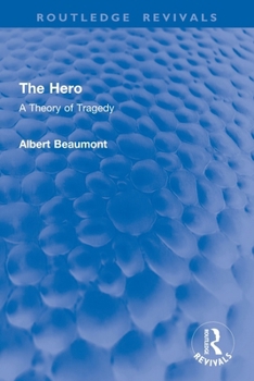 Paperback The Hero: A Theory of Tragedy Book