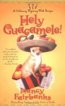 Holy Guacamole! (Carolyn Blue Mystery, Book 6) - Book #6 of the Carolyn Blue Culinary Mysteries