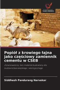 Popiól z krowiego lajna jako czesciowy zamiennik cementu w CSEB (Polish Edition)