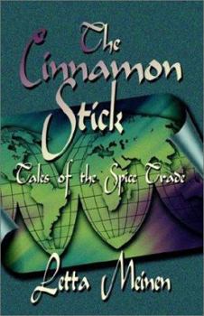 Paperback The Cinnamon Stick: Tales of the Spice Trade Book