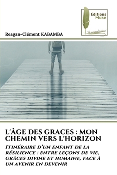 Paperback L'Âge Des Graces: Mon Chemin Vers l'Horizon [French] Book