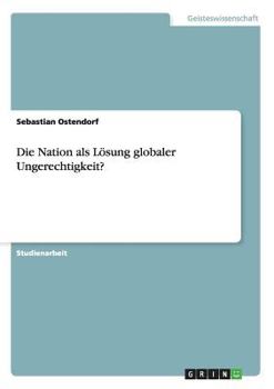 Paperback Die Nation als Lösung globaler Ungerechtigkeit? [German] Book