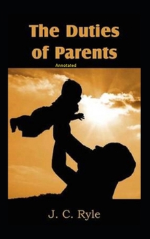 Paperback The Duties of Parents Annotated Book