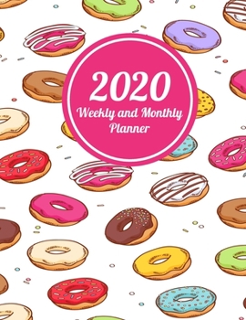 2020 Weekly and Monthly Planner: Pink, Purple, Aqua, Yellow & Green Donuts Dated Weekly Planner |  Time Management | Increase Productivity | Weekly ... 11” Organizer & Diary | Calendar | Dayplanner