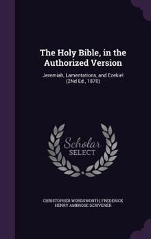 Hardcover The Holy Bible, in the Authorized Version: Jeremiah, Lamentations, and Ezekiel (2Nd Ed., 1870) Book