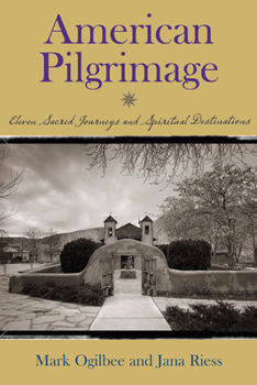 Paperback American Pilgrimage: Eleven Sacred Journeys and Spiritual Destinations Book