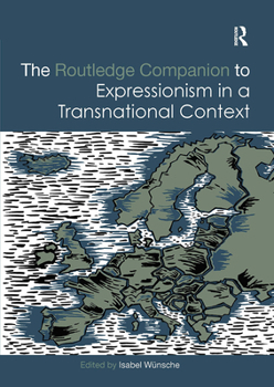 Paperback The Routledge Companion to Expressionism in a Transnational Context Book