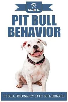 Paperback Pit Bull Behavior: Pit Bull Personality or Pit Bull Behavior Book