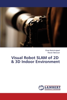 Paperback Visual Robot SLAM of 2D & 3D Indoor Environment Book